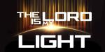 The LORD is my Light