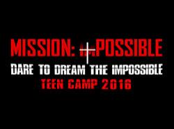TEEN CAMP 2016 Mission Impossible